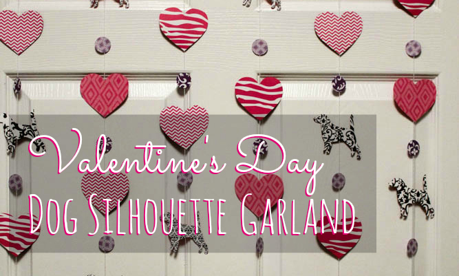 DIY Valentine's Day Dog Silhouette Garland
