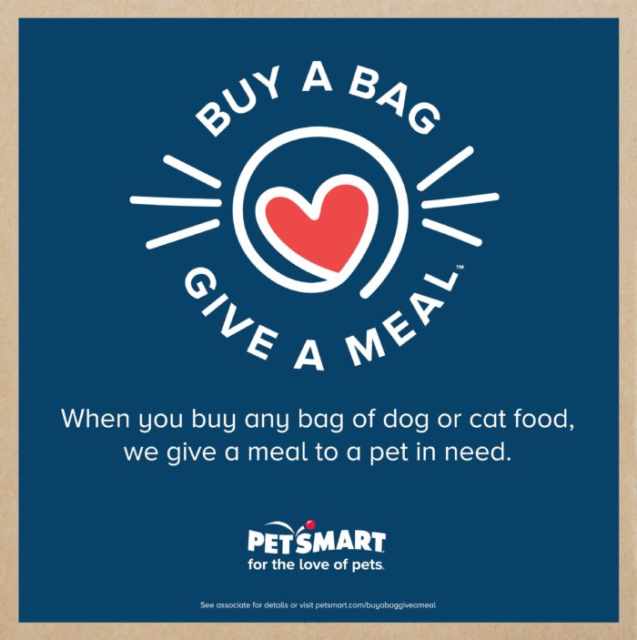 PetSmart "Buy a Bag, Give a Meal" helps pets in need.