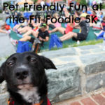 Pet Friendly Fun at the Fit Foodie 5K